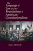 Книга The Language of Law and the Foundations of American Constitutionalism