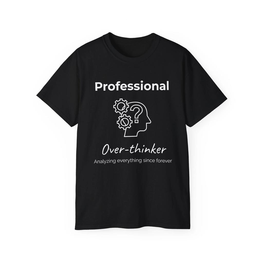 Professional Over-Thinker Shirt – Funny T Shirt for Anxious Minds | Unisex