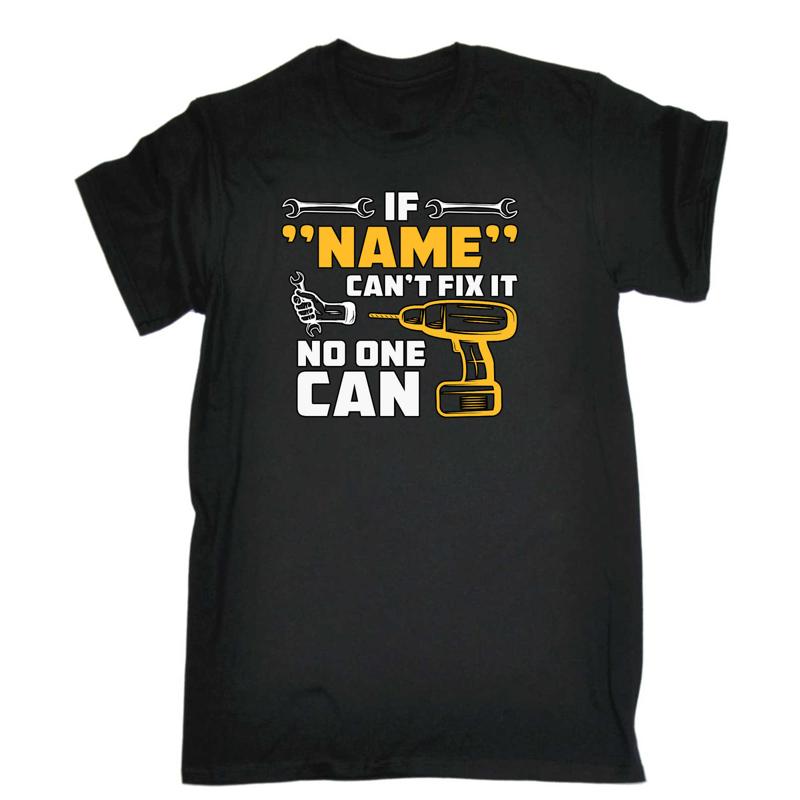 Personalised Mechanic If Name Cant Fix It No One Can Unisexs Funny T Shirt