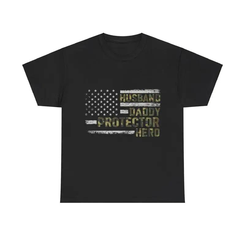 Fathers Day Patriotic Usa Flag Husband Daddy Protector Hero T Shirt