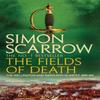 The Fields of Death Wellington and Napoleon 4 by Simon Scarrow... 9780755324408