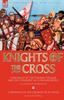 Книга Knights of the Cross : Chronicle of the Fourth Crusade and The Conquest of Constantinople  Chronicle of the Crusade of St. Louis