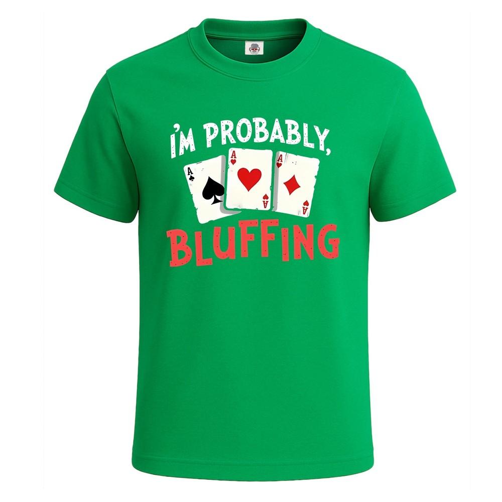 Im probably bluffing poker funny poker cards mens t shirt funny shirt top