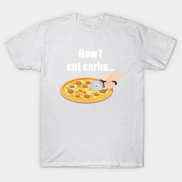 Unisex Fashion TShirt How I Cut Carbs Print TShirt Plus Size S-5XL T-Shirt 100%Cotton Tops O Neck Short Sleeve Tees