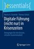 The Digitale Fuhrung (Nicht Nur) In Krisenzeiten : Anregungen Fur Eine Bessere, Virtuelle Zusammenarbeit Book