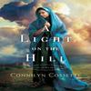 A Light On the Hill by Connilyn Cossette Paperback Book 9780764219863