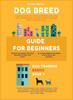 Книга Dog Breed Guide For Beginners A Concise Analysis Of 50 Dog Breeds Including Si by Troy Helena - Hardback