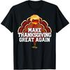 MAKE THANKSGIVING GREAT AGAIN Trump Turkey Funny 2024 Gift T-Shirt