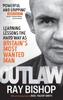 Книга Outlaw : Learning Lessons the Hard Way As Britain???s Most Wanted Man
