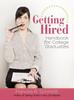 The Getting Hired : Handbook for College Graduates Book