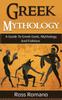 The Greek Mythology A Guide To Greek Gods Mythology And Folklore by Ross Romano - Hardback Book