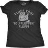 Crazy Dog Футболки Женские Fluff You You Fluffin Fluff Футболка Смешная Ругающаяся Котёнок Шутка Футболка для Женщин