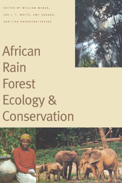 The African Rain Forest Ecology and Conservation : An Interdisciplinary Perspective Book