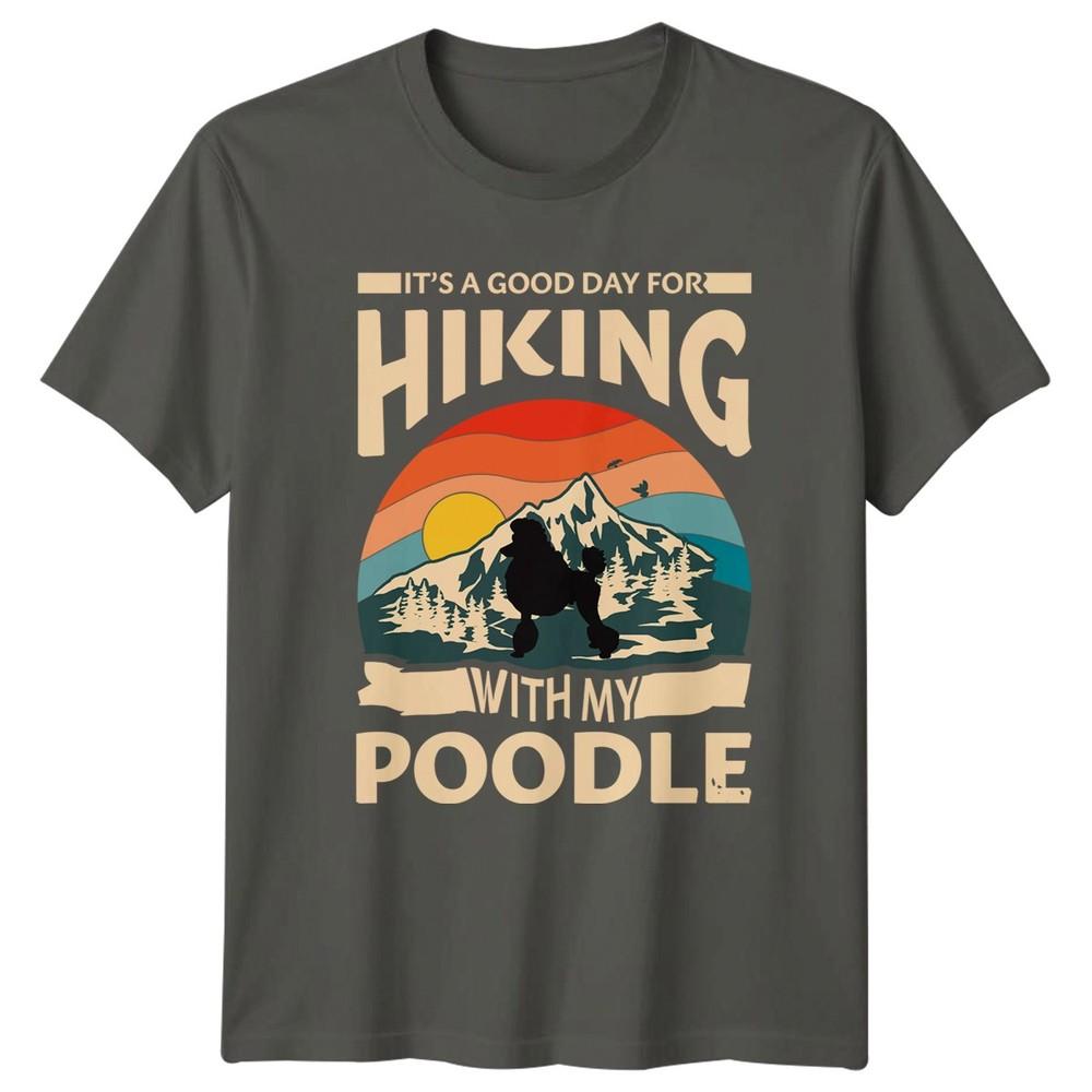 Its A Good Day For Hiking TShirt Poodle Hiking Dog Owner Christmas GiftHer