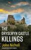 Книга The Dryslwyn Castle Killings : A Dark, Gritty Edge-of-your-seat Crime Mystery Thriller from John Nicholl