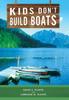 Книга Kids Don't Build Boats
