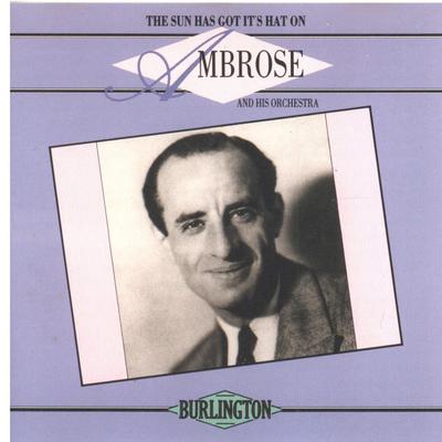 Виниловая пластинка AMBROSE & HIS ORCHESTRA - The Sun Has Got Its Hat On BUR002 Burlington 1988 UK Джаз Б/у