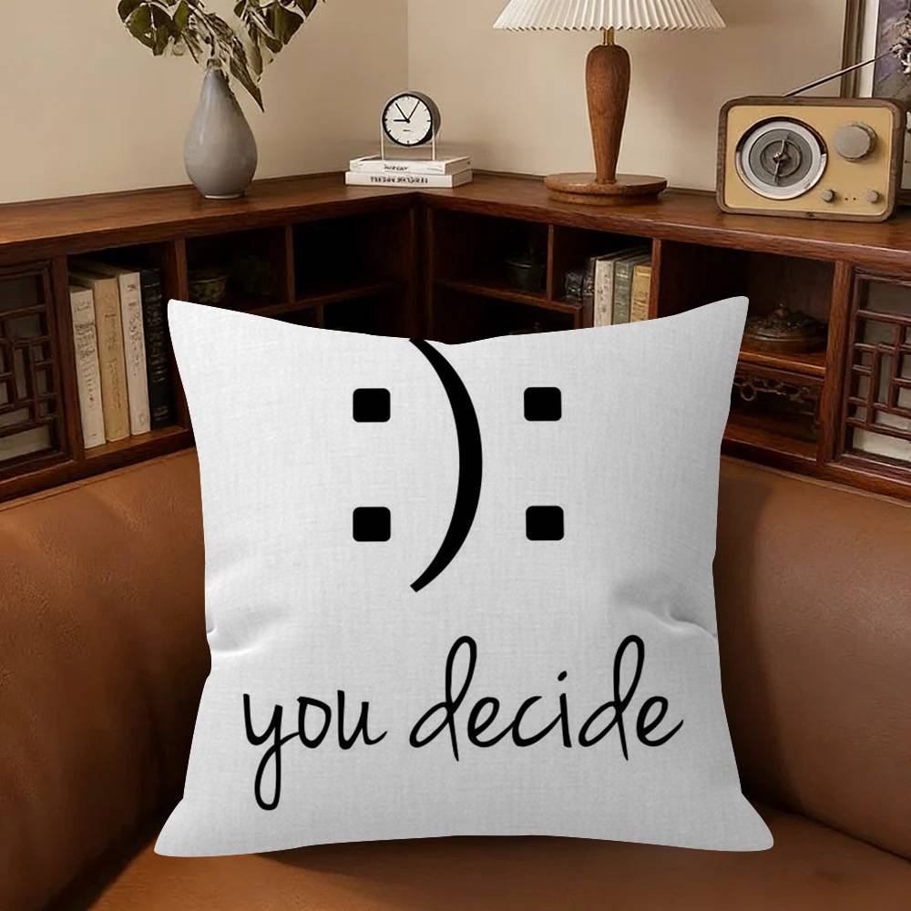 You Decide Art Pillow Gift Home Office Decoration Bedroom Sofa Car Cushion Cover Case 45X45