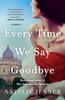 Книга Every Time We Say Goodbye : A Novel