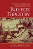 Книга The Rhetoric of Power In the Bayeux Tapestry