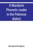 The A Mandarin Phonetic Reader In the Pekinese Dialect Book