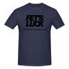 Unisex Fets Luck Awesome T Shirt Vintage Cotton Crewneck Tshirt