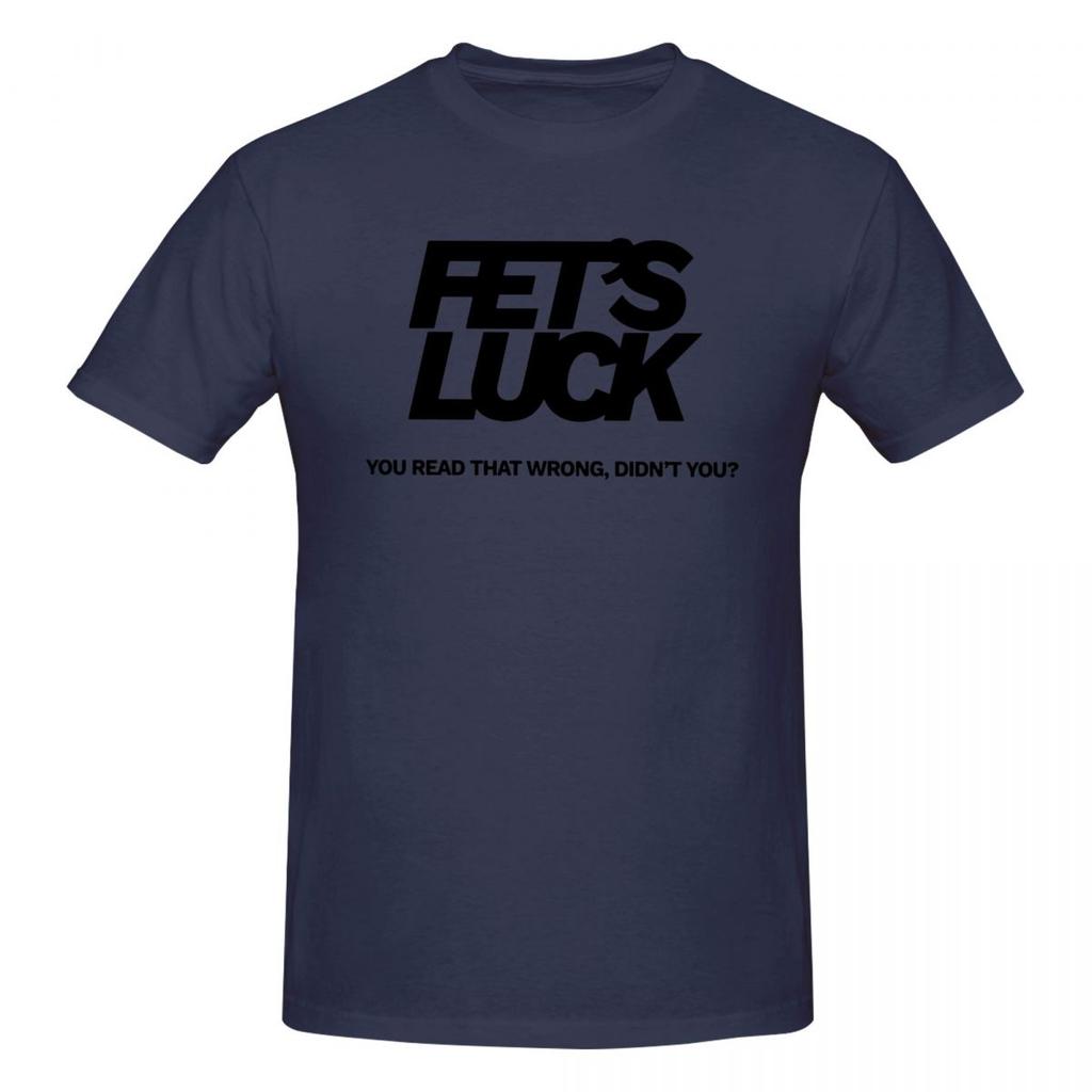 Unisex Fets Luck Awesome T Shirt Vintage Cotton Crewneck Tshirt