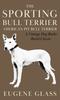 Книга The Sporting Bull Terrier (Vintage Dog Books Breed Classic - American Pit Bull Terrier)