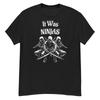 It Was NINJAS Tee, Funny Shirt, Unisex | Pop Culture, Martial Arts, Ninja Tshirt