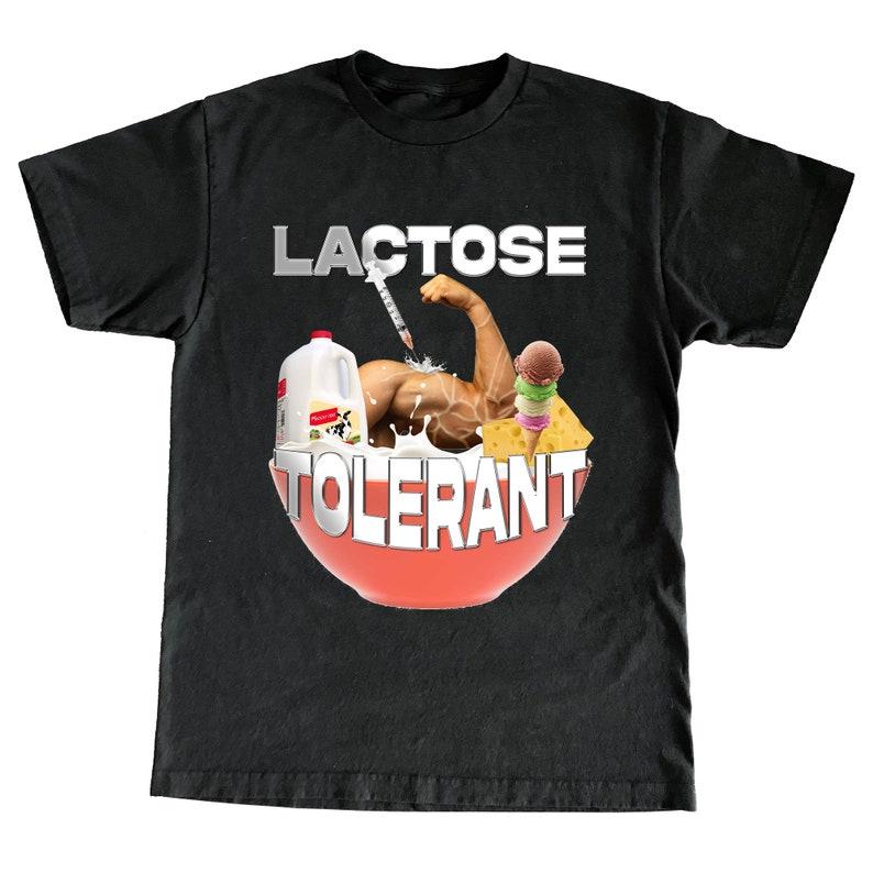 Lactose Tolerant Tshirt Funny Shirtfunny Teegraphic Teesmeme Teesarcastic Tshirt Meme