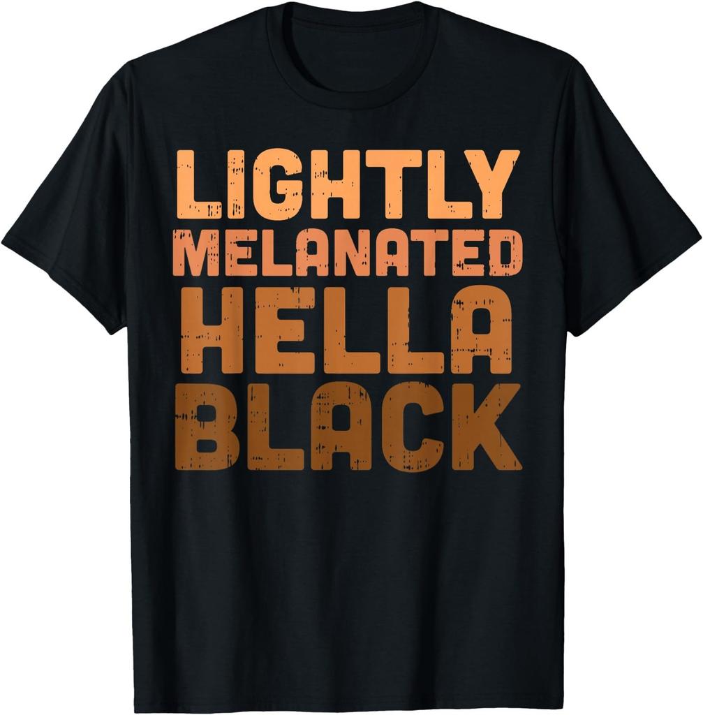 Lightly Melanated Hella Black History Melanin African Pride T-Shirt