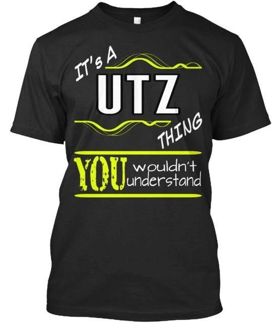 Its A Utz Thing You Wouldnt Understand TTshirt Made in USA S to 5XL