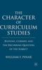 Книга The Character of Curriculum Studies : Bildung, Currere, and the Recurring Question of the Subject
