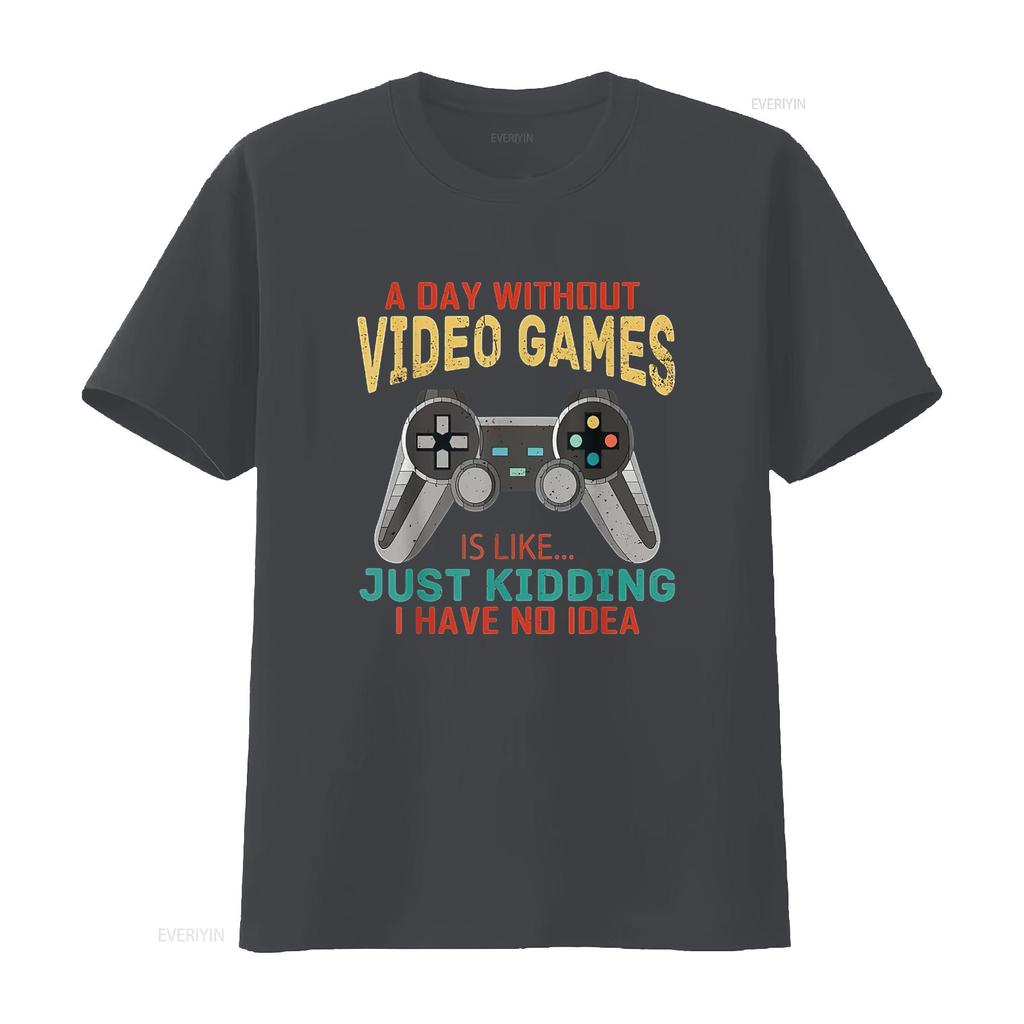 Mens A Day Without Video Games Is Like Funny Gamer Gaming T Shirt White Large vintage Washed Versatile fashion homme Stretched