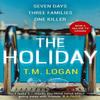 The Holiday by T.M. Logan Paperback Book 9781785767708