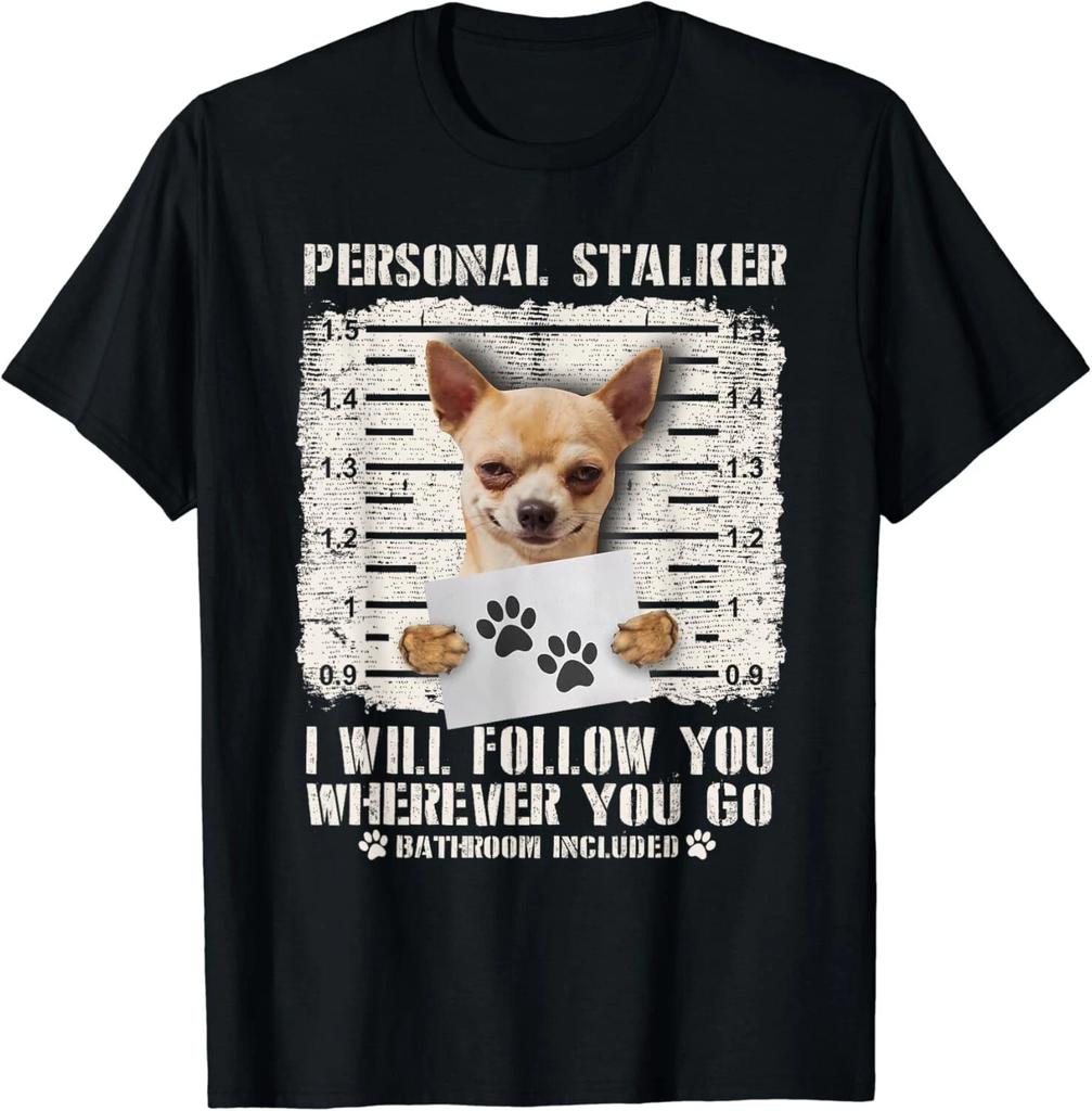 Personal Stalker Chihuahua Dog Arrested Jail Photo Funny Gift Unisex T-Shirt