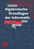 Книга Algebraische Grundlagen Der Informatik : Zahlen - Strukturen - Codierung - Verschlusselung