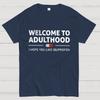 Funny Welcome To Adulthood I Hope You Like Ibuprofen Cotton Summer Casual Cool Loose T-Shirt