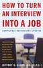 Книга How To Turn an Interview Into a Job : Completely Revised and Updated