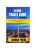 Книга Berlin Travel Guide 2023-2024 : Your Ultimate Travel Companion For 2023-2024