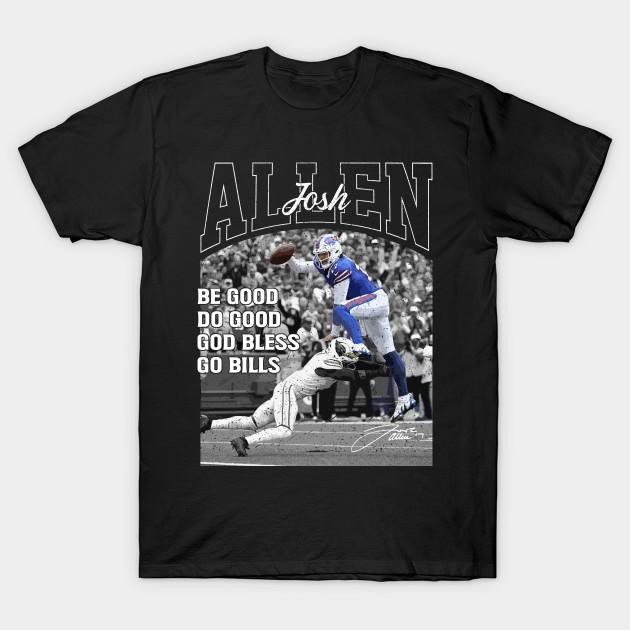 Asian Size Men Black Print T-shirt Josh Allen Be Good Do Good Quote, Vintage Buffalo Football Bootleg No-Cut Heat Transfer Print Cotton Tshirt