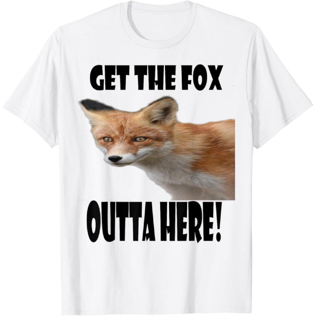 GET THE FOX OUTTA HERE! T-Shirt