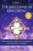 Книга The Millennium Children, A Revolutionary New Approach To Confidence and Self-Esteem In Children