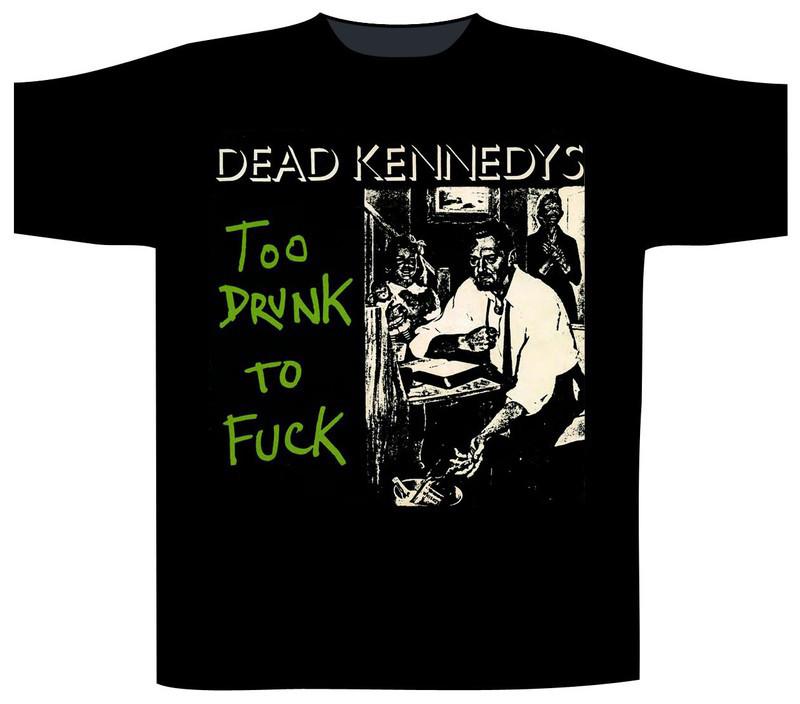 Dead Kennedys - Too Drunk To Fck T-Shirt Unisex All Size S to 4xl BT564