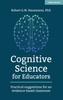 The Cognitive Science for Educators : Practical Suggestions for an Evidence-based Classroom Book