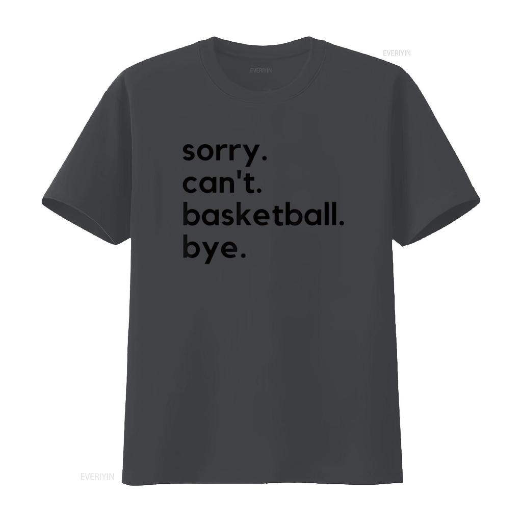 Смешная извиняющаяся футболка с надписью Can T Basketball Bye Sport Saying Game Shirt винтажная стираная мужская универсальный топ для повседневной носки повседневная мода