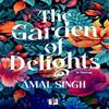 The Garden of Delights by Amal Singh Paperback Book 9781787589087