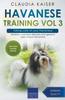 Книга Havanese Training Vol 3 - Taking Care of Your Havanese : Nutrition, Common Diseases and General Care of Your Havanese : 3