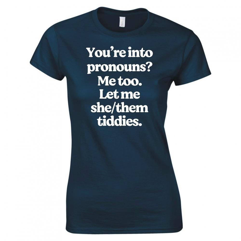 Funny Youre Into Pronouns Ladies Skinny Fit TShirt