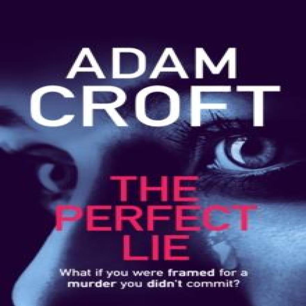 The Perfect Lie by Adam Croft Paperback Book 9781912599608